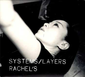 Album Rachel's: Systems/Layers