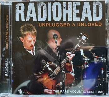 Radiohead: Unplugged & Unloved - The Rare Acoustic Sessions