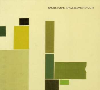 Album Rafael Toral: Space Elements Vol. III