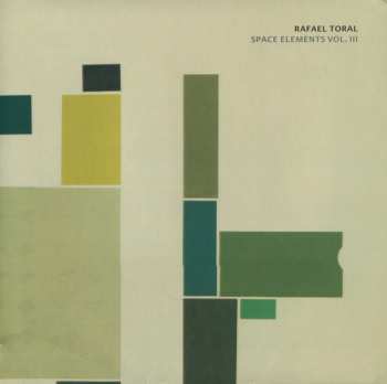 LP Rafael Toral: Space Elements Vol. III LTD | CLR 195669