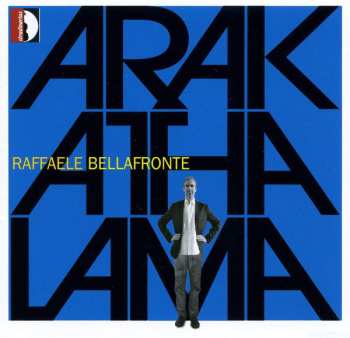 Album Raffaele Bellafronte: Kammermusik "arakathalama"