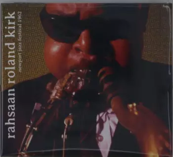 Rahsaan Roland Kirk: Newport Jazz Festival 1962