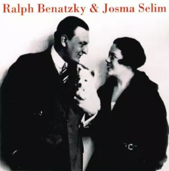 Ralph Benatzky: Ralph Benatzky & Josma Selim