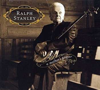 CD Ralph Stanley: A Mother's Prayer 605994