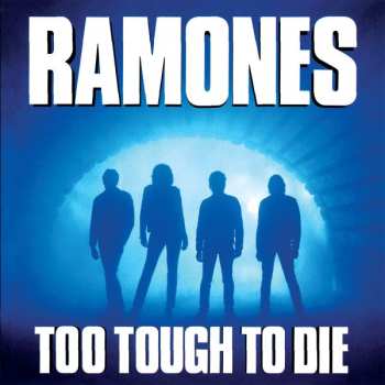 Album Ramones: Too Tough To Die