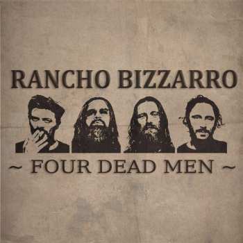 Album Rancho Bizzarro: Four Dead Men