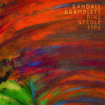 2LP Randall Bramblett: Pine Needle Fire CLR 478350