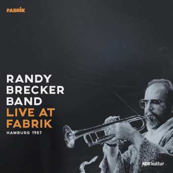 Album Randy Brecker Band: Live At Fabrik Hamburg 1987