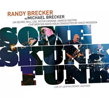 Randy Brecker: Some Skunk Funk - Live At Leverkusener Jazztage