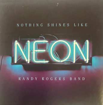 CD Randy Rogers Band: Nothing Shines Like Neon 607146