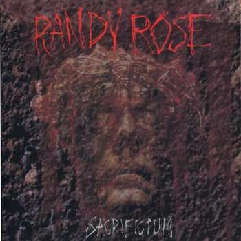 Randy Rose: Sacrificium