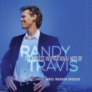 LP Randy Travis: The Biggest Inspirational Hits Of Randy Travis: Three Wooden Crosses 402162