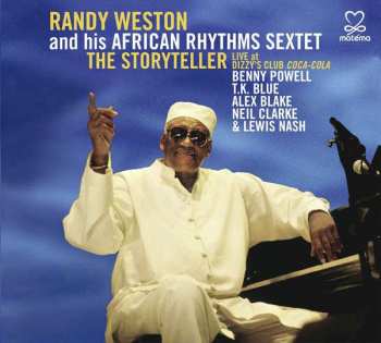 Album Randy Weston And His African Rhythms Sextet: The Storyteller: Live At Dizzy's Club Coca-Cola 