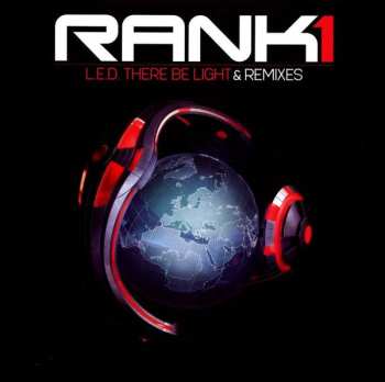 Rank 1: L.E.D. There Be Light & Remixes