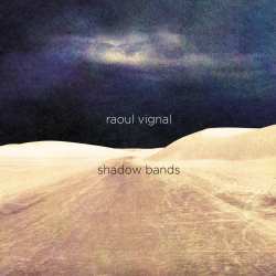 LP Raoul Vignal: Shadow Bands 640086