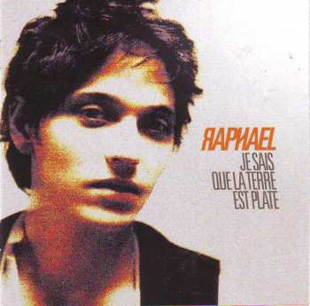 CD Raphaël: Je Sais Que La Terre Est Plate 48790