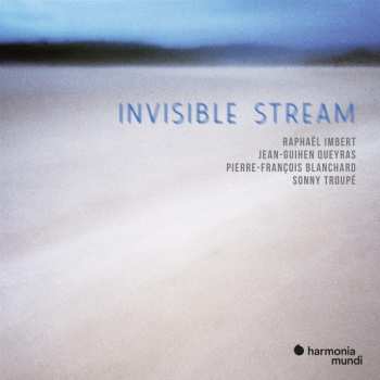 Raphaël Imbert: Invisible Stream