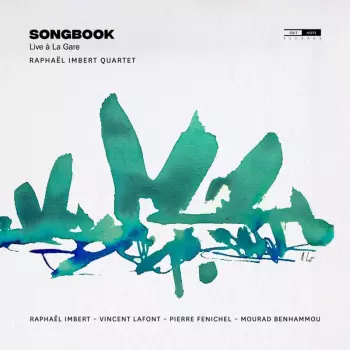 Raphaël Imbert Quartet: Songbook