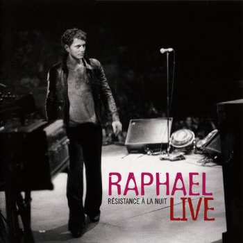 Album Raphaël: Live - Résistance À La Nuit