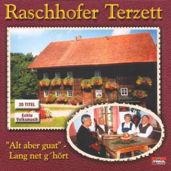 Album Raschhofer Terzett: Alt Aber Guat-lang Net