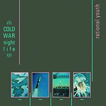 CD Rational Youth: Cold War Night Life DLX | DIGI 633353