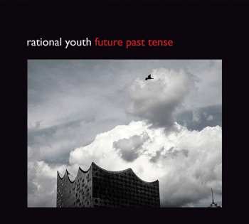 CD Rational Youth: Future Past Tense LTD 241771