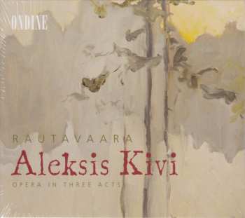 Album Einojuhani Rautavaara: Aleksis Kivi (Opera In Three Acts)