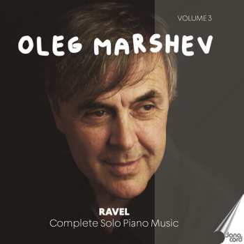 Album Ravel / Marshev: Complete Solo Piano Music Vol. 3