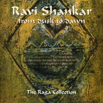 Album Ravi Shankar: From Dusk To Dawn (The Raga Collection)