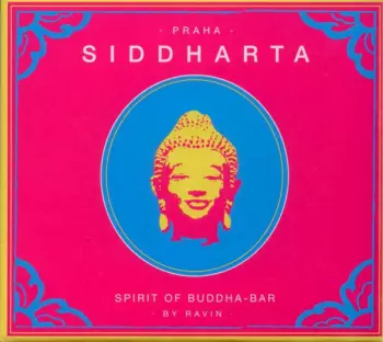 Siddharta (Spirit Of Buddha Bar) Vol.4 : Praha