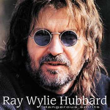 CD Ray Wylie Hubbard: Dangerous Spirits 633739