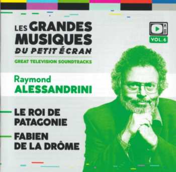 Album Raymond Alessandrini: Le Roi De Patagonie / Fabien De La Drôme