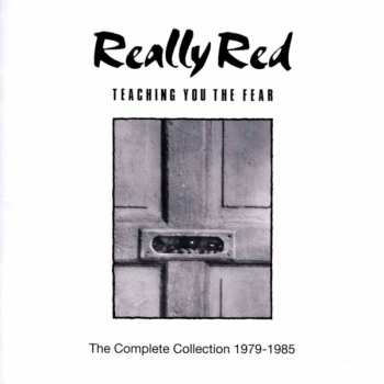 Album Really Red: Teaching You The Fear: The Complete Collection 1979-1985