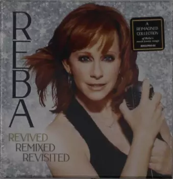 Reba McEntire: Revived Remixed Revisited