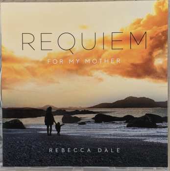 Album Rebecca Dale: Requiem For My Mother