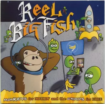 Reel Big Fish: Monkeys For Nothin' And The Chimps For Free