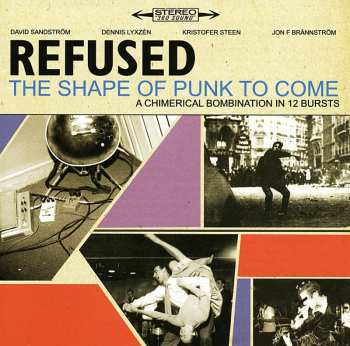 Album Refused: The Shape Of Punk To Come (A Chimerical Bombination In 12 Bursts)