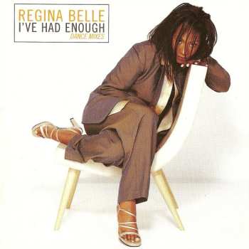 Regina Belle: I've Had Enough (Dance Mixes)