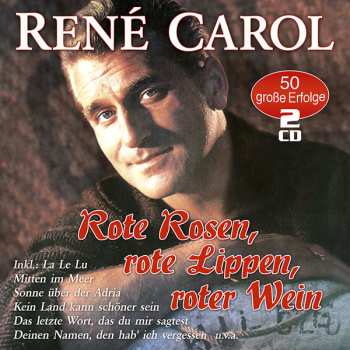 Album René Carol: Rote Rosen, Rote Lippen, Roter Wein