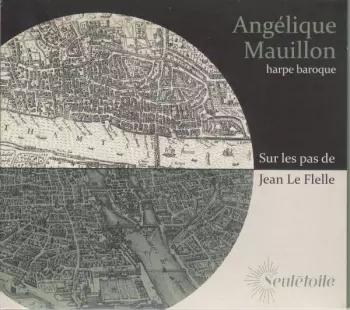 Rene Mesangeau: Angelique Mauillon - Sur Les Pas De Jean Le Flelle