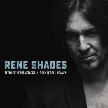 Album Rene Shades: Teenage Heart Attack & Rock'N'Roll Heaven