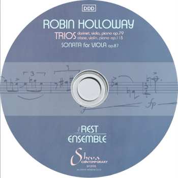 CD Robin Holloway: Trios: Clarinet, Viola And Piano Op.79; Oboe, Violin And Piano Op.115; Sonata For Viola Op.87 516673