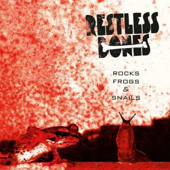 Album Restless Bones: Rocks Frogs & Snails 