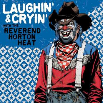 LP Reverend Horton Heat: Laughin’ & Cryin’ With The Reverend Horton Heat CLR | LTD 569663