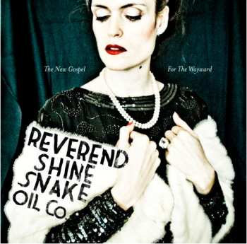 Album Reverend Shine Snake Oil Co.: The New Gospel / For The Wayward