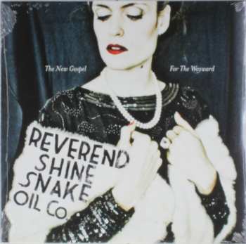 LP Reverend Shine Snake Oil Co.: The New Gospel / For The Wayward 634412