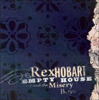 CD Rex Hobart And The Misery Boys: Empty House 479115