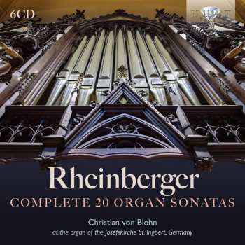 Josef Rheinberger: Complete 20 Organ Sonatas