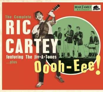 Album Ric Cartey: Oooh-Eee - The Complete Ric Cartey Featuring The Jiv-A-Tones, plus