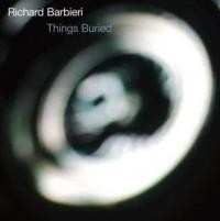 CD Richard Barbieri: Things Buried 283886